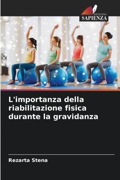 L'importanza della riabilitazione fisica durante la gravidanza
