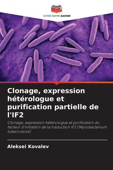 Clonage expression hétérologue et purification partielle de l'IF2