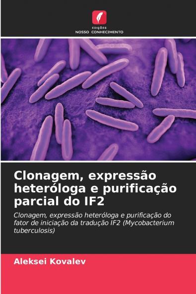 Clonagem expressão heteróloga e purificação parcial do IF2