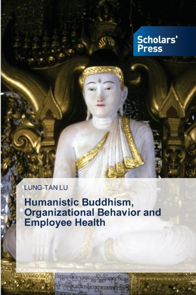 Humanistic Buddhism Organizational Behavior and Employee Health