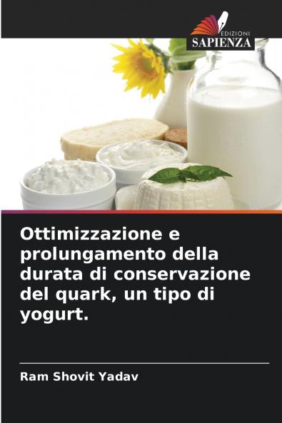 Ottimizzazione e prolungamento della durata di conservazione del quark un tipo di yogurt.