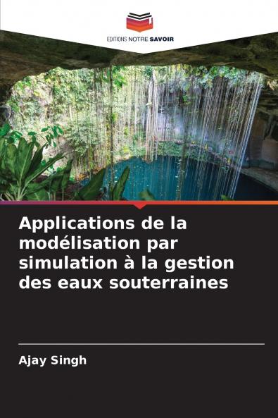 Applications de la modélisation par simulation à la gestion des eaux souterraines