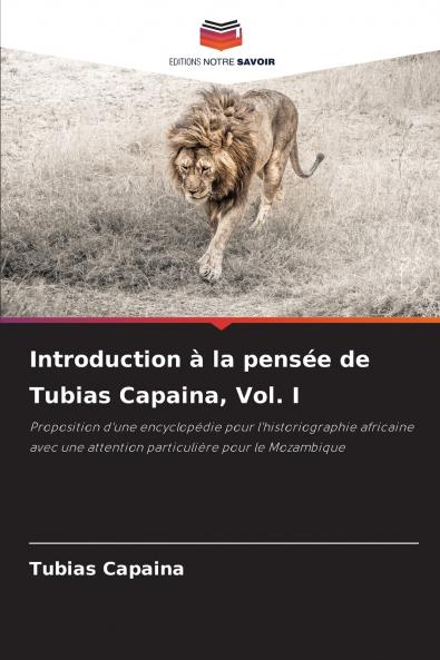 Introduction à la pensée de Tubias Capaina Vol. I