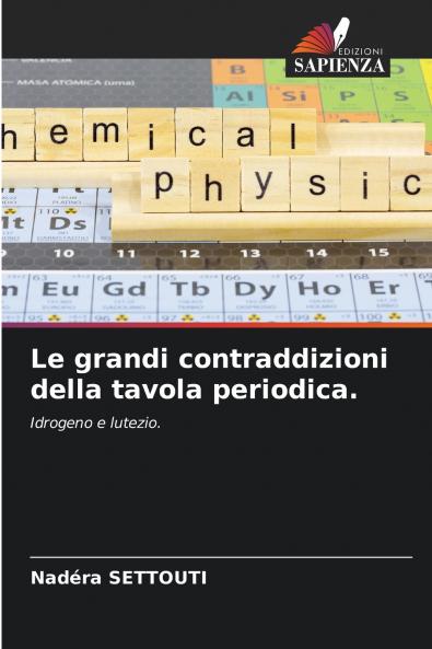 Le grandi contraddizioni della tavola periodica.