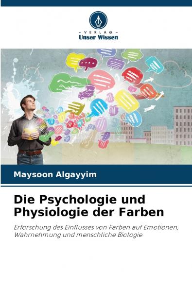 Die Psychologie und Physiologie der Farben