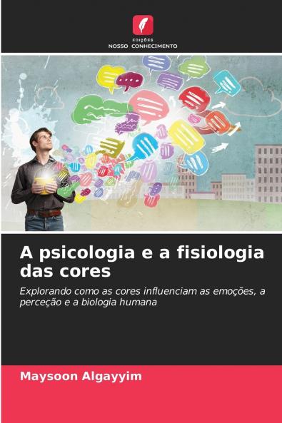 A psicologia e a fisiologia das cores
