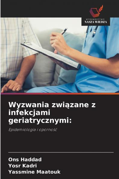 Wyzwania związane z infekcjami geriatrycznymi