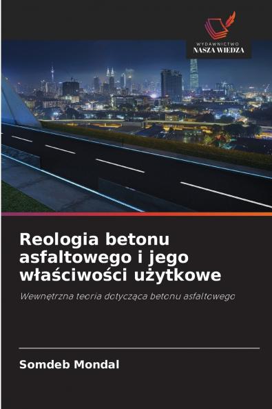 Reologia betonu asfaltowego i jego właściwości użytkowe