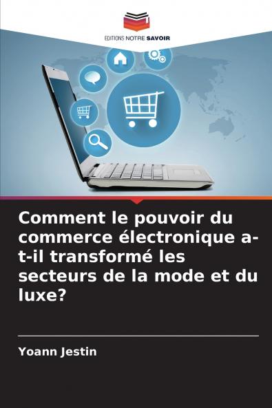 Comment le pouvoir du commerce électronique a-t-il transformé les secteurs de la mode et du luxe?