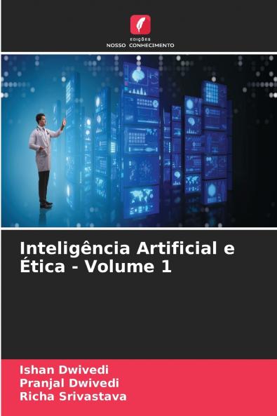 Inteligência Artificial e Ética - Volume 1