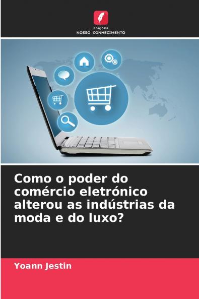 Como o poder do comércio eletrónico alterou as indústrias da moda e do luxo?