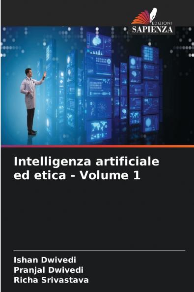 Intelligenza artificiale ed etica - Volume 1