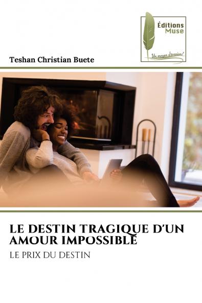 LE DESTIN TRAGIQUE D'UN AMOUR IMPOSSIBLE