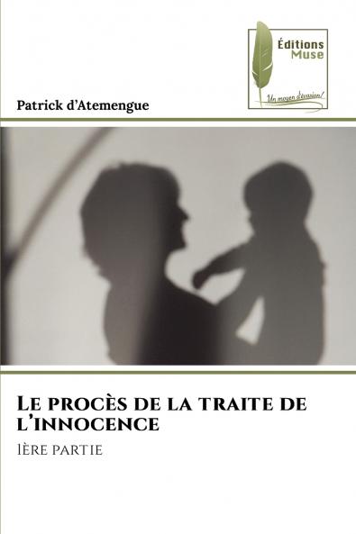 Le procès de la traite de l'innocence