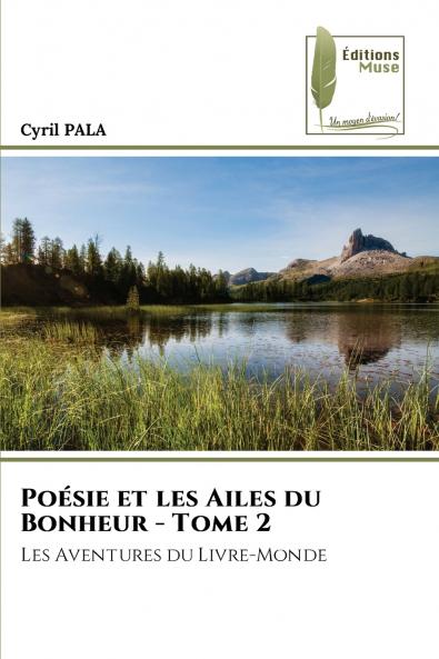 Poésie et les Ailes du Bonheur - Tome 2