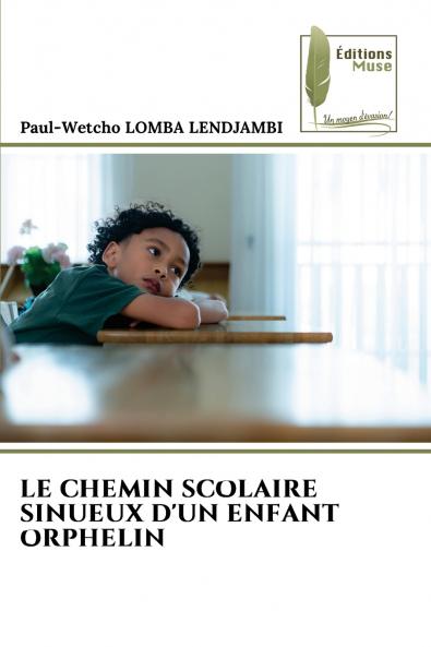 LE CHEMIN SCOLAIRE SINUEUX D'UN ENFANT ORPHELIN