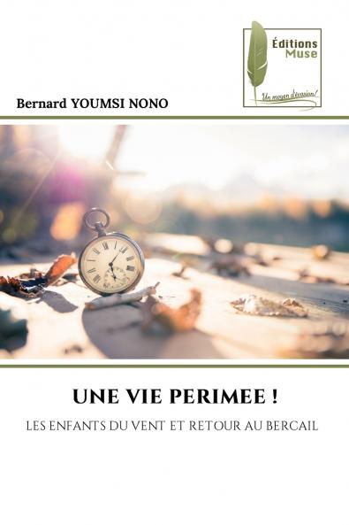 UNE VIE PERIMEE !