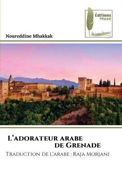 L'adorateur arabe de Grenade
