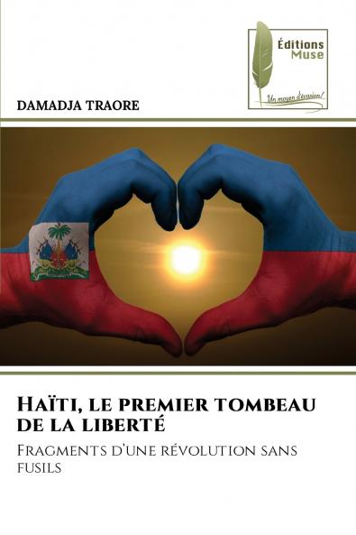 Haïti le premier tombeau de la liberté