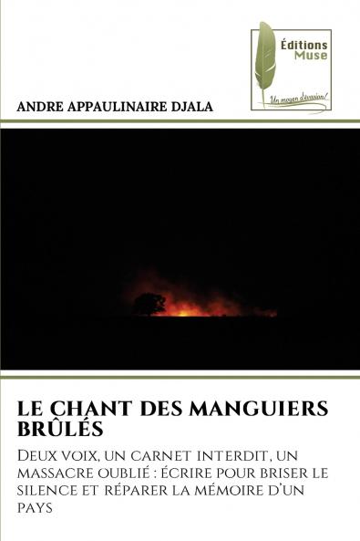 LE CHANT DES MANGUIERS BRÛLÉS