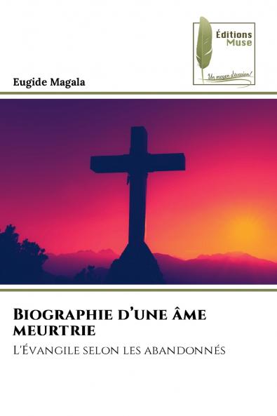 Biographie d'une âme meurtrie