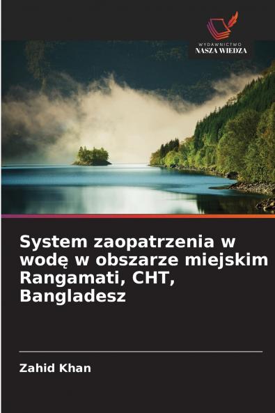 System zaopatrzenia w wodę w obszarze miejskim Rangamati CHT Bangladesz