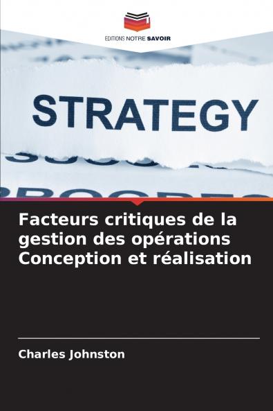 Facteurs critiques de la gestion des opérations Conception et réalisation
