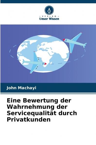 Eine Bewertung der Wahrnehmung der Servicequalität durch Privatkunden