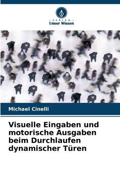 Visuelle Eingaben und motorische Ausgaben beim Durchlaufen dynamischer Türen
