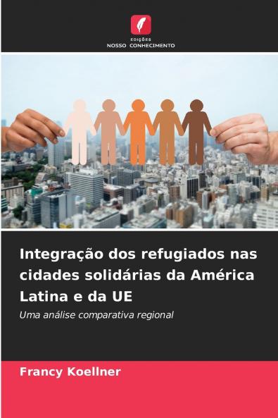 Integração dos refugiados nas cidades solidárias da América Latina e da UE