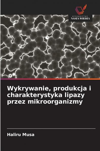 Wykrywanie produkcja i charakterystyka lipazy przez mikroorganizmy