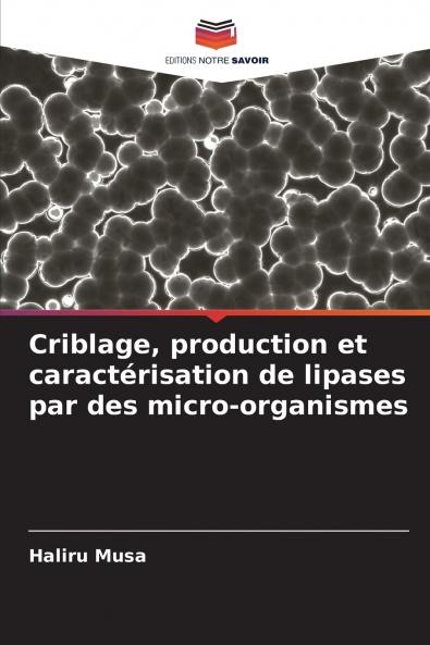 Criblage production et caractérisation de lipases par des micro-organismes