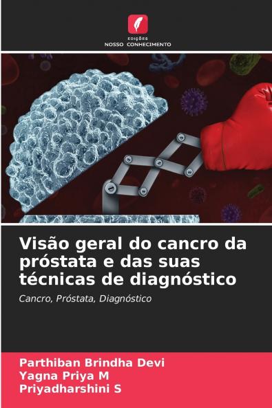 Visão geral do cancro da próstata e das suas técnicas de diagnóstico