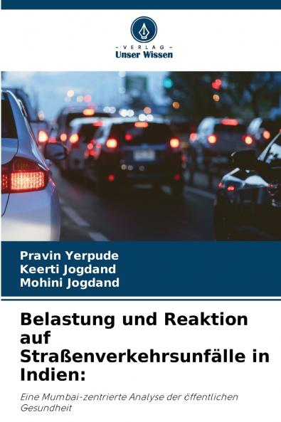 Belastung und Reaktion auf Straßenverkehrsunfälle in Indien