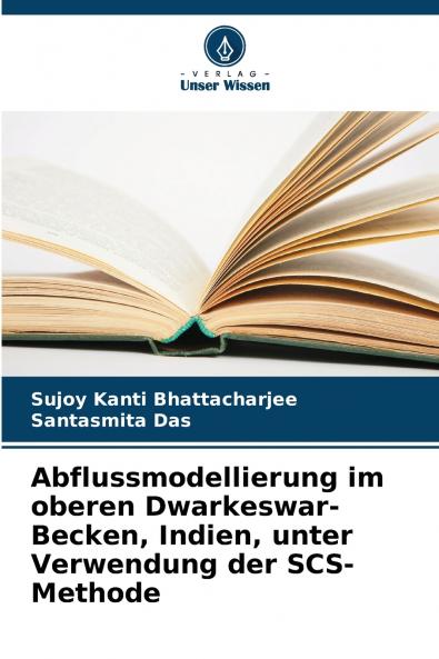 Abflussmodellierung im oberen Dwarkeswar-Becken Indien unter Verwendung der SCS-Methode