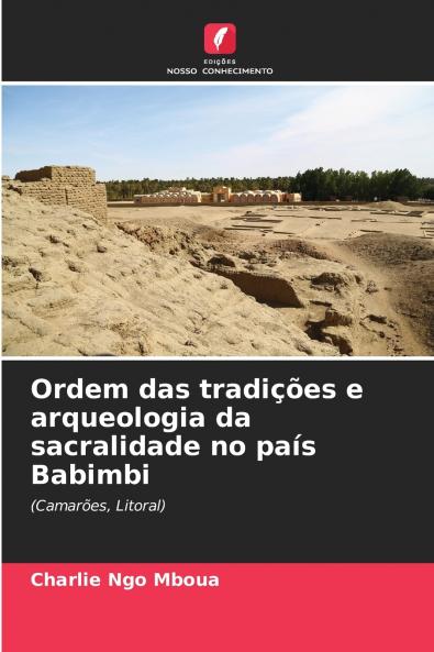 Ordem das tradições e arqueologia da sacralidade no país Babimbi