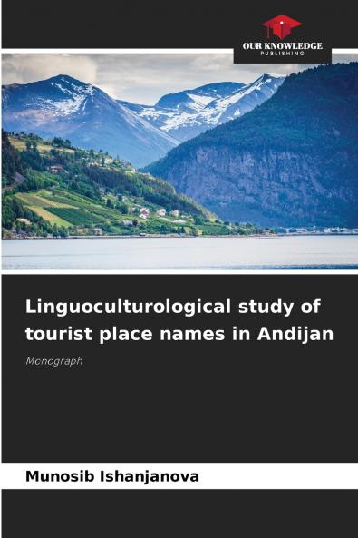 Linguoculturological study of tourist place names in Andijan