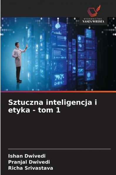 Sztuczna inteligencja i etyka - tom 1