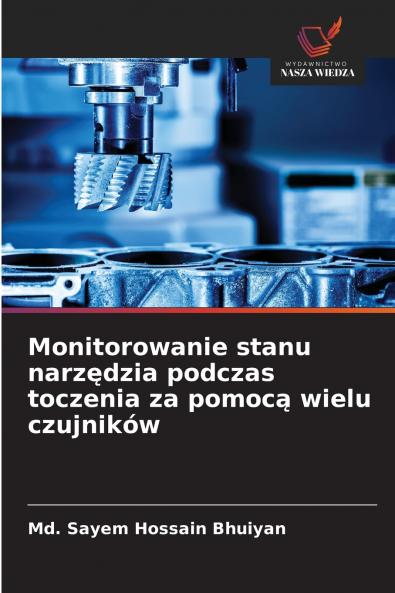Monitorowanie stanu narzędzia podczas toczenia za pomocą wielu czujników