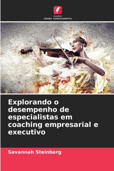 Explorando o desempenho de especialistas em coaching empresarial e executivo