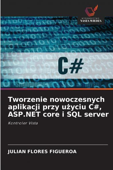 Tworzenie nowoczesnych aplikacji przy użyciu C# ASP.NET core i SQL server