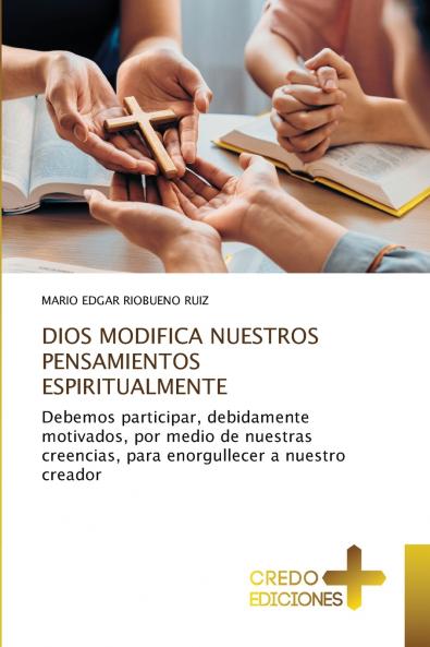 DIOS MODIFICA NUESTROS PENSAMIENTOS ESPIRITUALMENTE