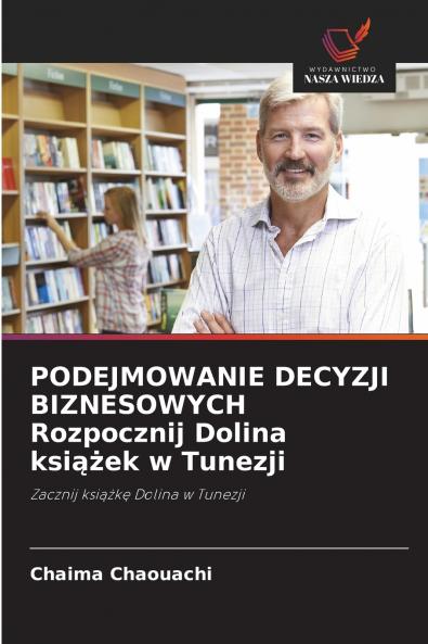PODEJMOWANIE DECYZJI BIZNESOWYCH Rozpocznij Dolina książek w Tunezji