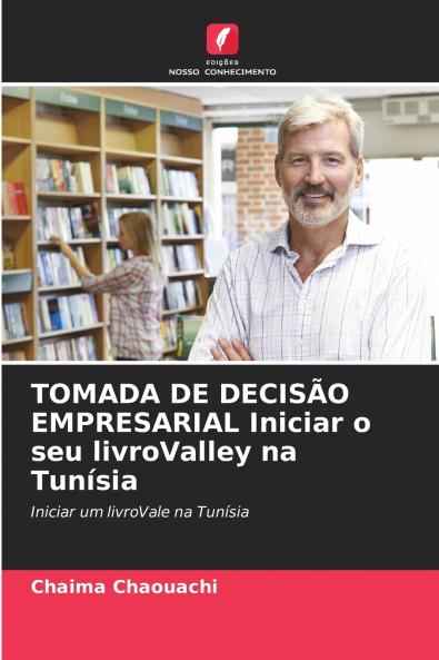 TOMADA DE DECISÃO EMPRESARIAL Iniciar o seu livroValley na Tunísia