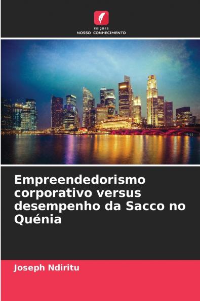 Empreendedorismo corporativo versus desempenho da Sacco no Quénia