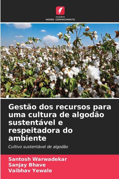 Gestão dos recursos para uma cultura de algodão sustentável e respeitadora do ambiente