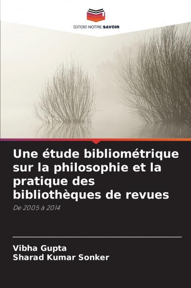 Une étude bibliométrique sur la philosophie et la pratique des bibliothèques de revues