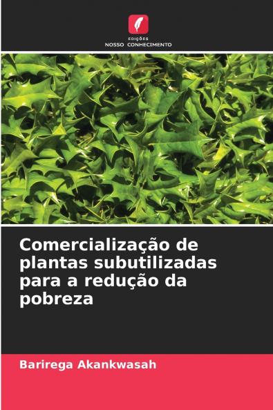 Comercialização de plantas subutilizadas para a redução da pobreza
