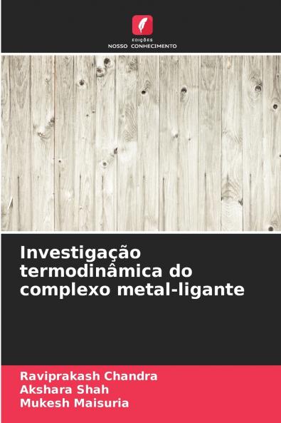 Investigação termodinâmica do complexo metal-ligante
