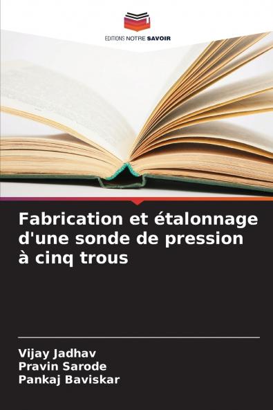 Fabrication et étalonnage d'une sonde de pression à cinq trous